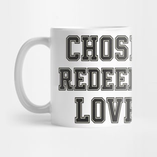 Chosen. Redeemed. Loved. Christian Gift Mug